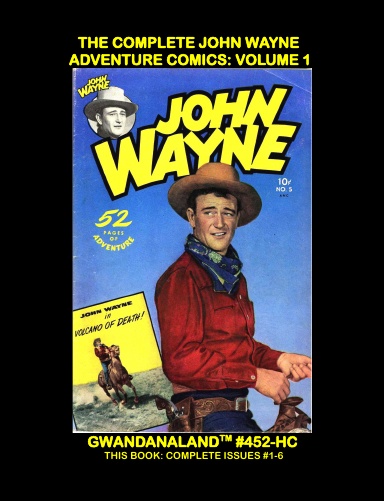 The Complete John Wayne Adventure Comics: Volume 1