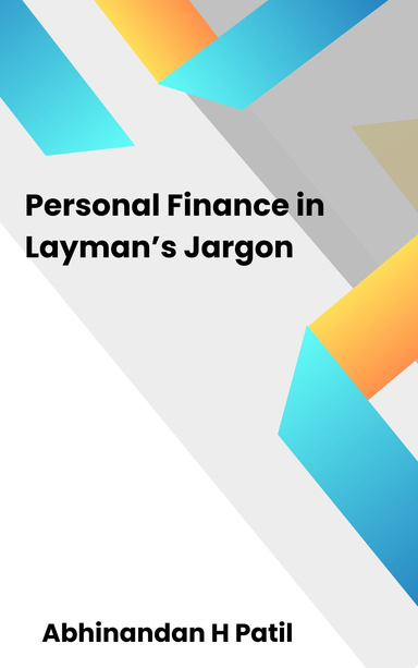 Personal Finance in Layman’s Jargon