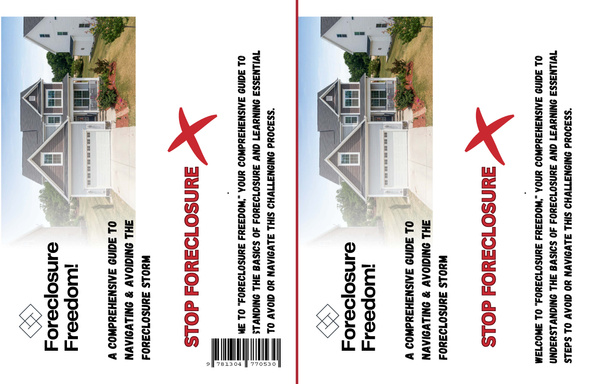 Foreclosure Freedom: A Comprehensive Guide to Navigating & Avoiding The Foreclosure Process
