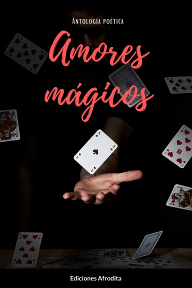 Amores Mágicos: Antología Poética