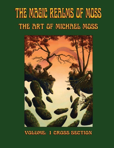 The Magic Realms of Moss  The Art of Michael Moss