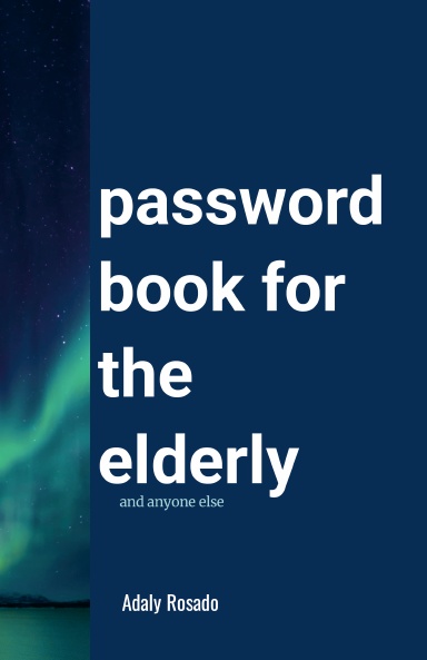 Password book for the elderly and anyone else