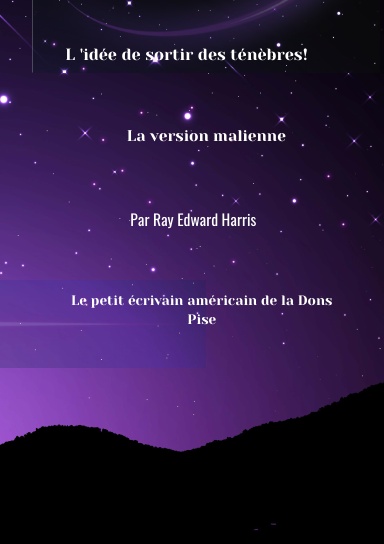 L 'idée de sortir des ténèbres!