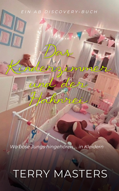 Das Kinderzimmer und der Hahnrei
