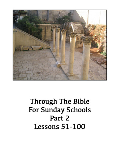 Through The Bible For Sunday Schools Part 2 (Lessons 51-100)