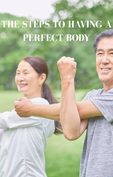 The steps to having a perfect body