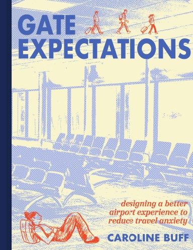 Gate Expectations: Designing a Better Airport Experience to Reduce Travel Anxiety