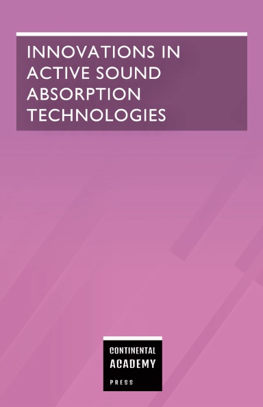 Innovations in Active Sound Absorption Technologies
