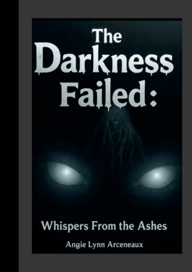 The Darkness Failed