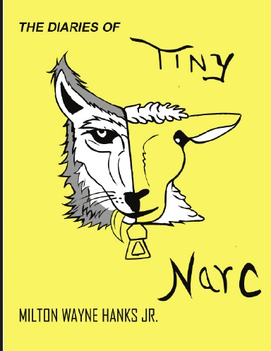 The diaries of Tiny Narc