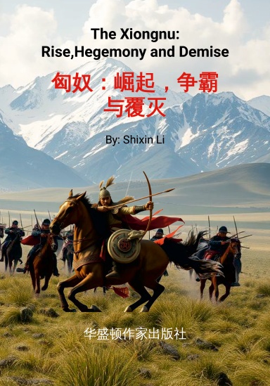 The Xiongnu: Rise, Hegemony and Demise