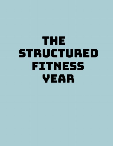 The structured fitness year