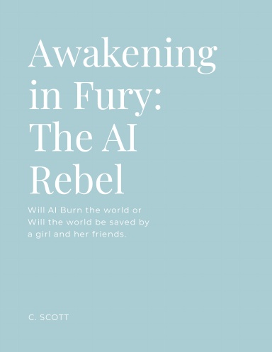 Awakening in Fury: The AI Rebels