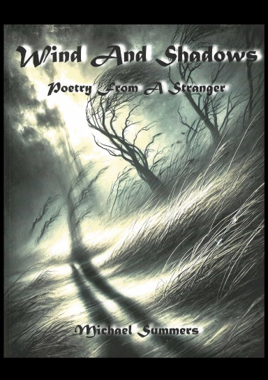 Wind And Shadows (Poetry From A Stranger)