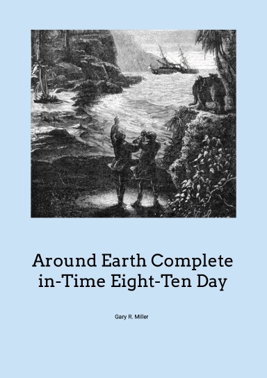 Around Earth Complete in-Time Eight-Ten Day