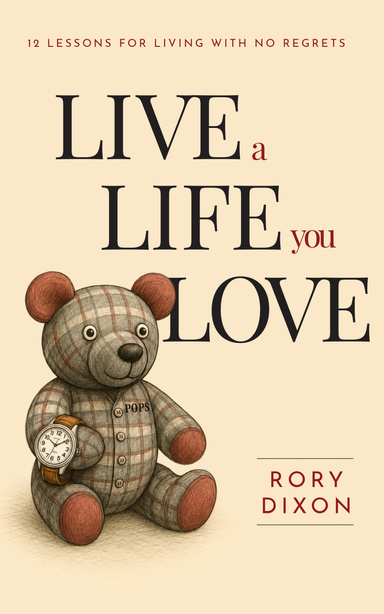 LIVE A LIFE YOU LOVE