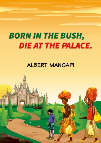 Born in the Bush, Made it to the Palace