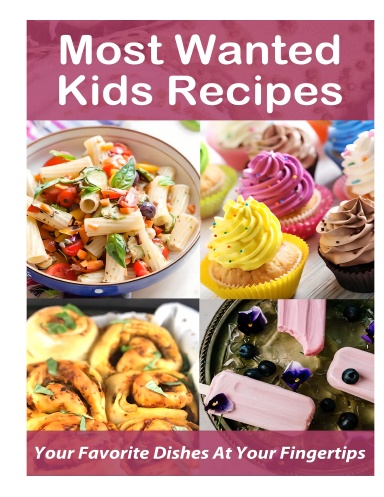 Most Wanted Kids Recipes