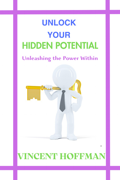 UNLOCK YOUR HIDDEN POTENTIAL