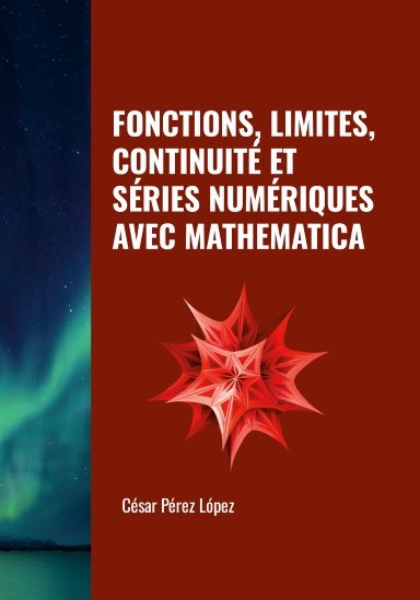 FONCTIONS, LIMITES, CONTINUITÉ ET SÉRIES NUMÉRIQUES AVEC MATHEMATICA