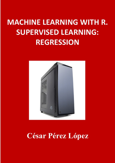 MACHINE LEARNING WITH R. SUPERVISED LEARNING: REGRESSION