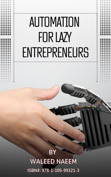 Automation for Lazy Entrepreneurs
