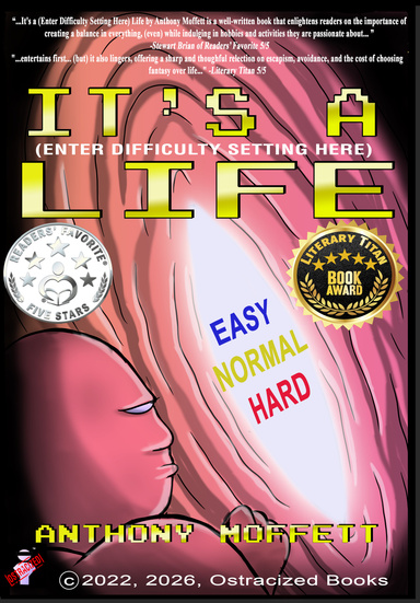 It's a (Enter Difficulty Setting Here) Life