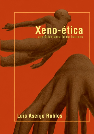 Xeno-ética: Una ética para lo no humano