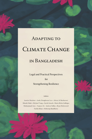 Adapting to Climate Change in Bangladesh: Legal and Practical Perspectives for Strengthening Resilience
