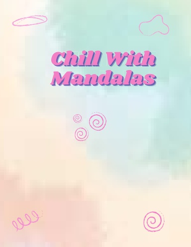 Chill With Mandalas