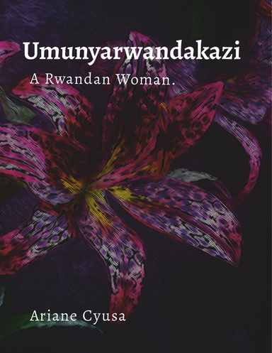 Umunyarwandakazi: A Rwandan Woman.