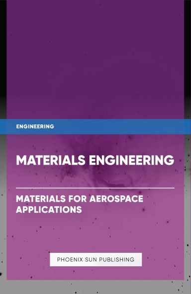 Materials Engineering Materials for Aerospace Applications