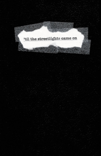 'TIL THE STREETLIGHTS CAME ON (Series One: Book One)