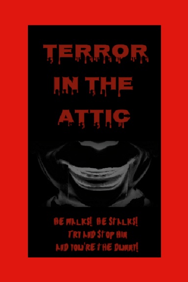 Terror In The Attic