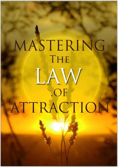 Mastering The Law of Attraction