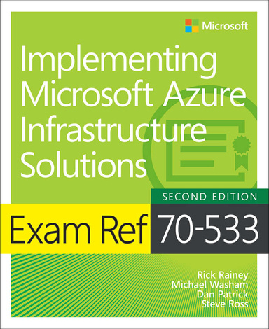 Exam Ref 70-533 Implementing Microsoft Azure Infrastructure Solutions 2nd Edition