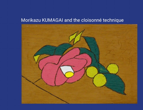 Morikazu Kumagai and the cloisonné technique