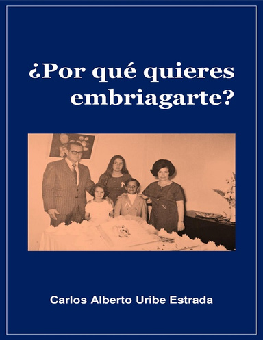 ¿Por qué quieres embriagarte?