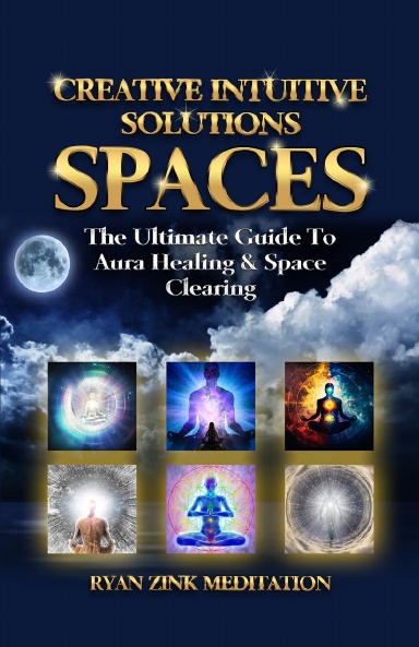 Creative Intuitive Solutions Spaces Ryan Zink Meditation