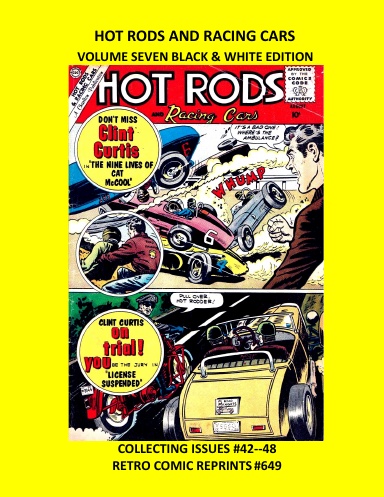 HOT RODS AND RACING CARS VOLUME SEVEN BLACK & WHITE EDITION