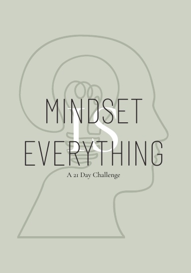 Mindset is Everything a 21 Day Challenge