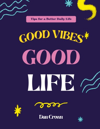 Good Vibes, Good Life