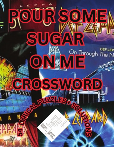 POUR SOME SUGAR ON ME CROSSWORD