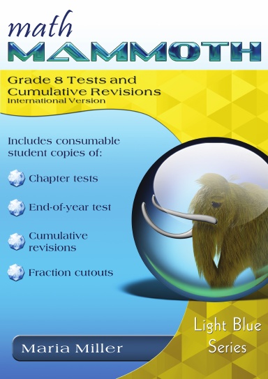 Math Mammoth Grade 8 Tests and Cumulative Revisions (International Version)