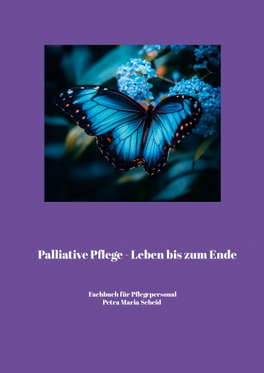 Palliative Pflege - Leben bis zum Ende