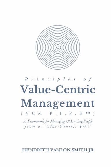 Principles of Value-Centric Management (VCM P.I.P.E™)