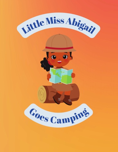 Little Miss Abigail Goes Camping