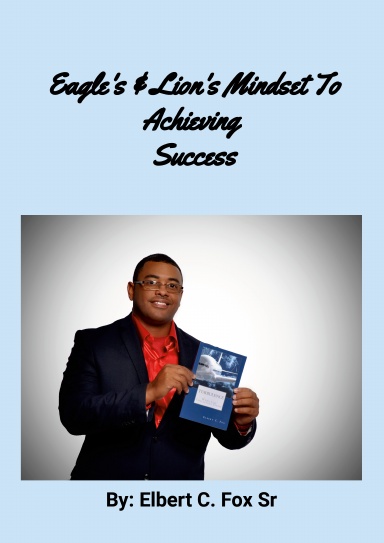 Eagle's & Lion's Mindset To Achieving Success
