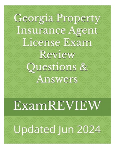 Georgia Property Insurance Agent License Exam Review Questions & Answers