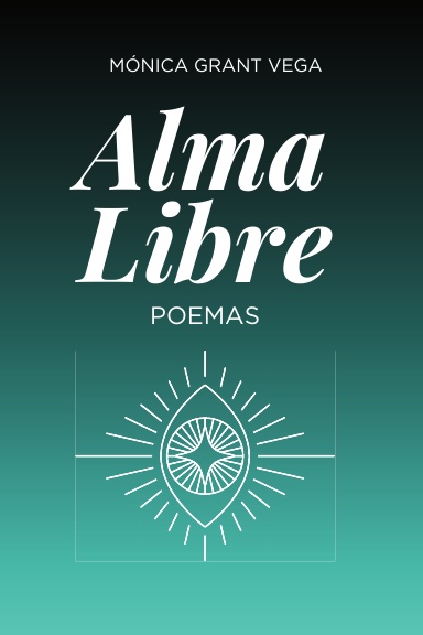 Alma libre. Poemas